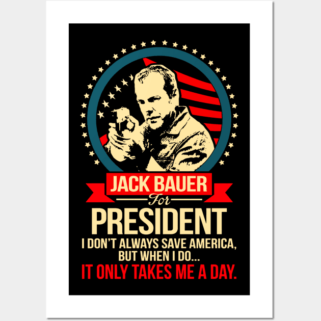 Jack Bauer For President Wall Art by Mendozab Angelob